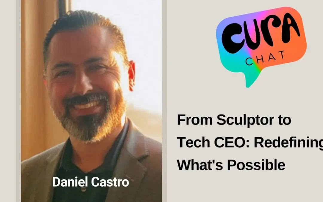 From Sculptor to Tech CEO: Redefining What’s Possible – Daniel Castro