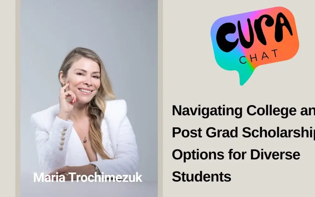 Navigating College and Post Grad Scholarship Options for Diverse Students – Maria Trochimezuk