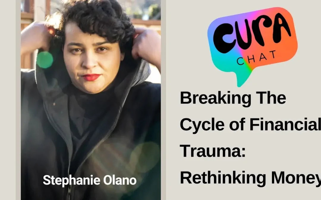 Breaking The Cycle of Financial Trauma: Rethinking Money – Stephanie Olano