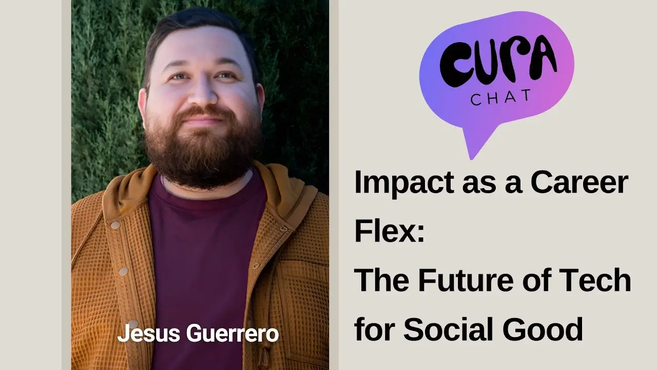 Impact as a Career Flex: The Future of Tech for Social Good | Jesus Guerrero