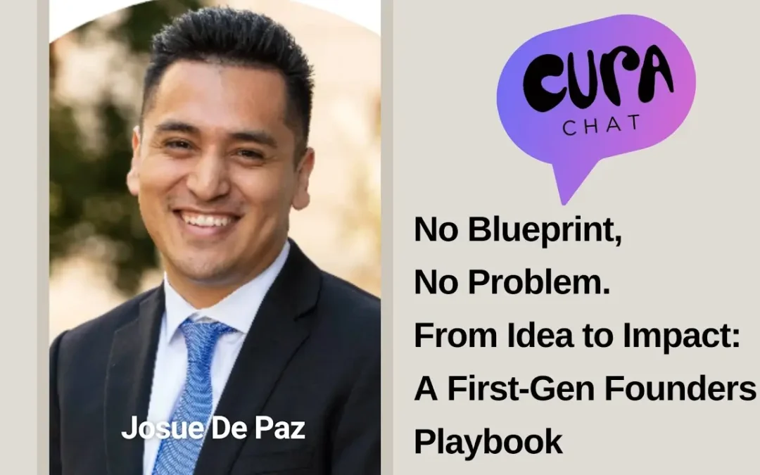 No Blueprint, No ProblemFrom Idea to Impact: A First-Gen Founders Playbook – Josue De Paz