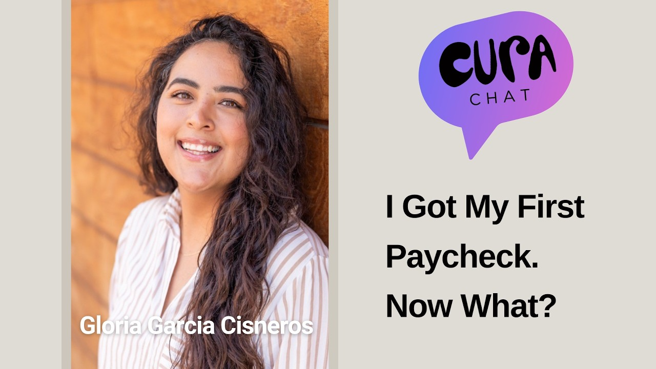 I Got My First Paycheck. Now What? | Gloria Garcia Cisneros